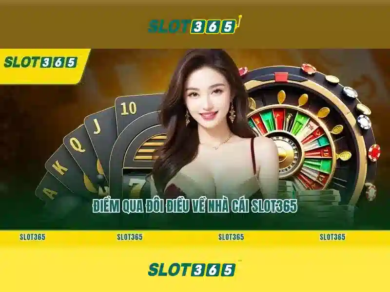 trải nghiệm slot365